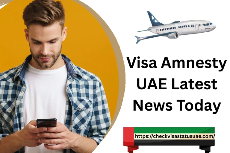 Visa Amnesty UAE Latest News Today